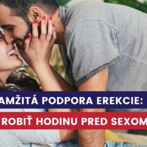 ako okamžite podporiť erekciu
